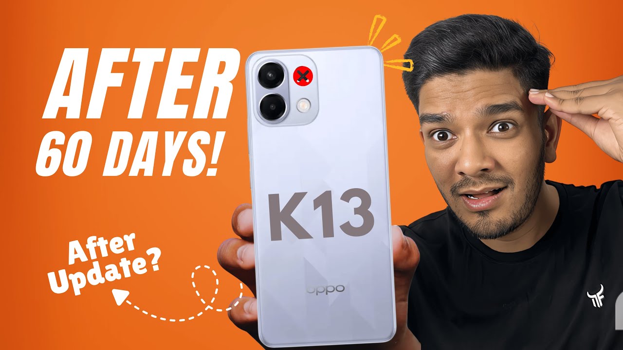 The REAL TRUTH about Oppo K13 - Review after 60 Days !
