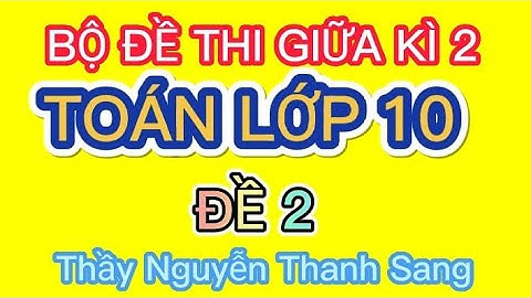 Đề thi học kì 2 môn toán lớp 10 violet năm 2024