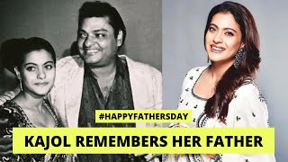 KAJOL Remembers Her Father | Happy Fathers Day |#HappyFathersDay