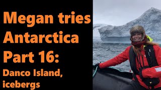 Megan tries Antarctica, Part 16: Danco Island, icebergs