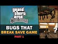 Gta sa  bugs that break your save game  feat badgergoodger
