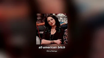 all-american bitch - Olivia Rodrigo (𝙎𝙡𝙤𝙬𝙚𝙙 + 𝙍𝙚𝙫𝙚𝙧𝙗)