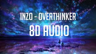 INZO - Overthinker 「 8D Audio」✔