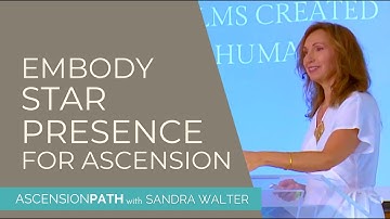 Star Presence and Ascension : Sandra Walter