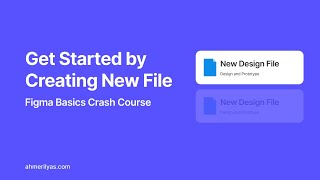 Get Started by Creating New File - Figma Basics Crash Course in Hindi