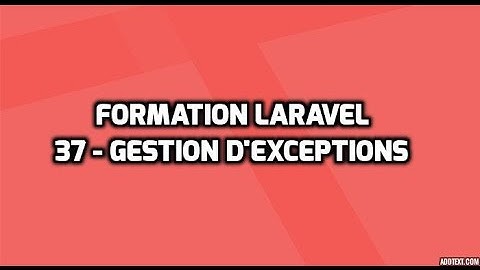 Formation Laravel 5 - 37 - Gestion d