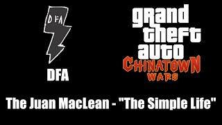 GTA: Chinatown Wars - DFA | The Juan MacLean - &quot;The Simple Life&quot;