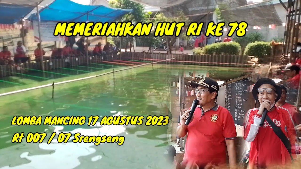 Lomba Mancing 17 Agustus 2023 | Memeriahkan Hut RI Ke 78 | Rt 007/Rw 07 Srengseng