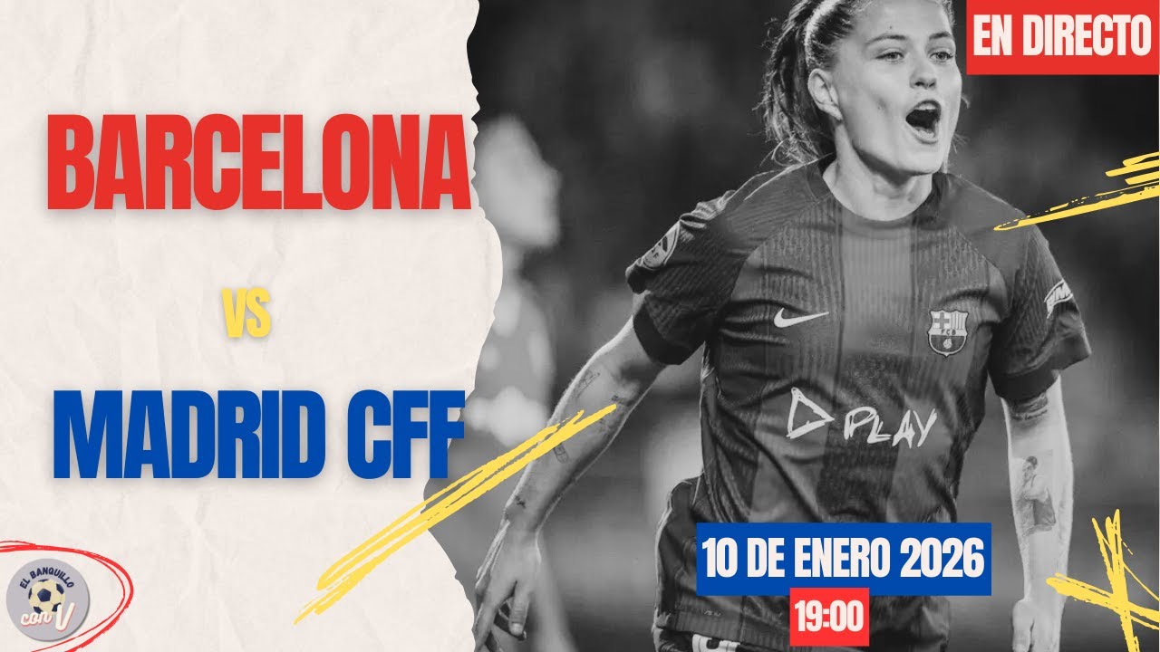 🔴 [EN DIRECTO] FC BARCELONA FEMENINO VS MADRID CFF EN VIVO HOY. 🎙️ LA ...