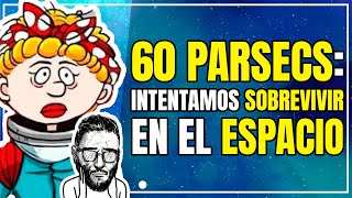 60 segundos pero en el espacio - 60 PARSECS