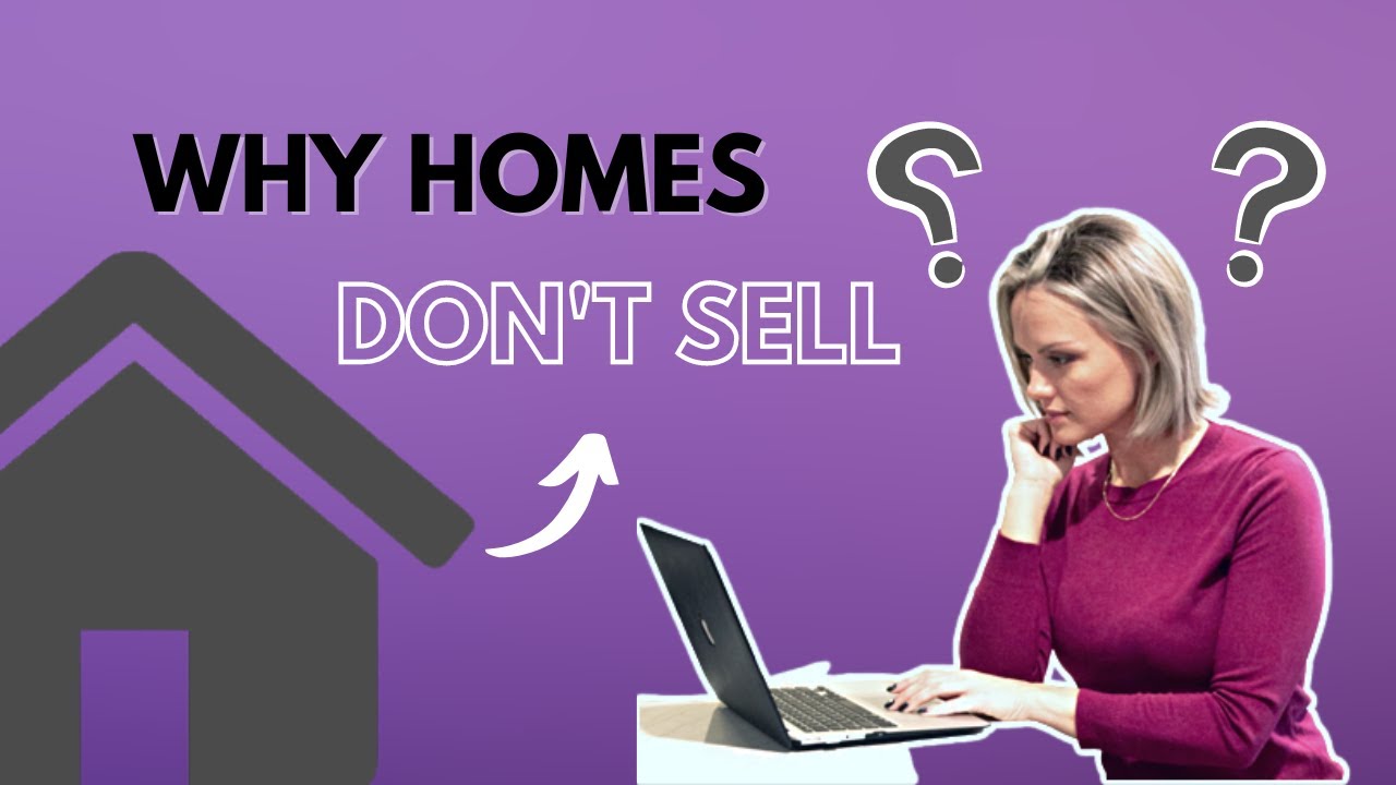 Why Homes Don't Sell?