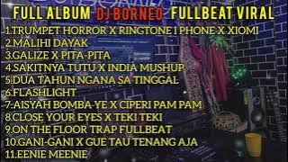 DJ FULLBEAT 1 JAM NONSTOP| FULL ALBUM DJ BORNEO FULLBEAT VIRAL TIKTOK