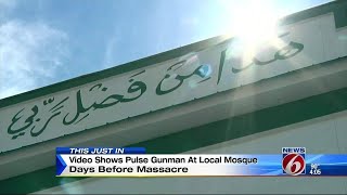Video shows Pulse gunman at local mosque days before massacre