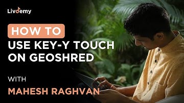 Mahesh Raghvan explains how to use Key-Y touch on Geoshred | Mahesh Raghvan | LivDemy