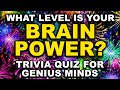 Trivia Quiz For Genius Minds | 50 Questions To Test Your Brain Power