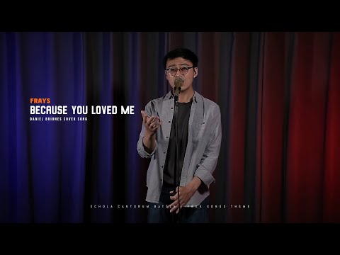 Because You Loved Me - (Frays) - Daniel Briones Cover Song