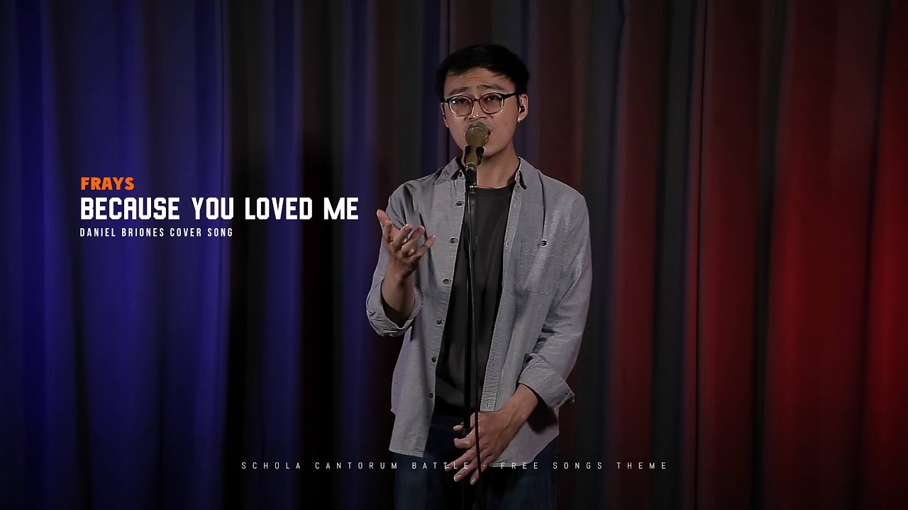 Because You Loved Me - (Frays) - Daniel Briones Cover Song Because You Loved Me - (Frays) - Daniel Briones Cover Song