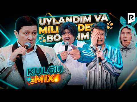 Kulgu Mix - Uylandim Va Milliarder Bo‘ldim