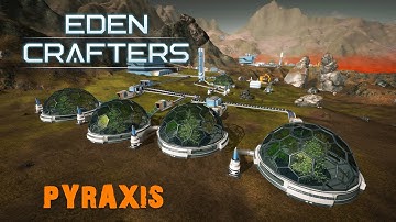 Eden Crafters: Pyraxis Update – Lots Of AUTOMATION [E3]