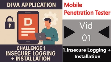 Mobile Penetration Tester | DIVA – Insecure Logging & Installation