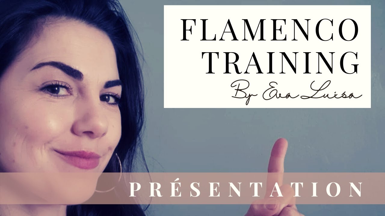 Flamenco TRAINING by Eva Luisa  (présentation)