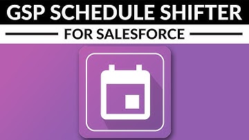 GSP Schedule Shifter for Salesforce