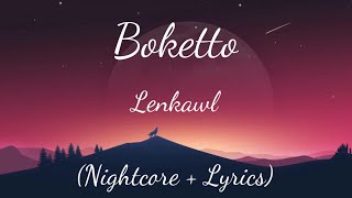 Boketto - Lenkawl [Nightcøre + Lyrics]