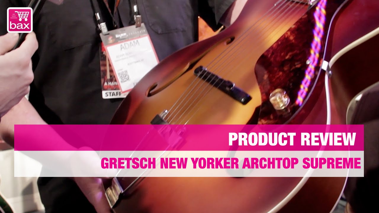 Gretsch New Yorker Archtop Supreme | NAMM SHOW 2015 - YouTube