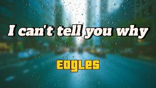I can't tell you why by Eagles (with Lyrics)