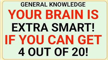YOUR BRAIN IS EXTRAORDINARY! IF YOU CAN GET 2 OUT OF 20! | GK IQ |Extreme Quiz Challenge