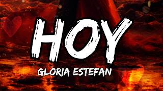Gloria Estefan - Hoy - Spanish Version (Letra/Lyrics)