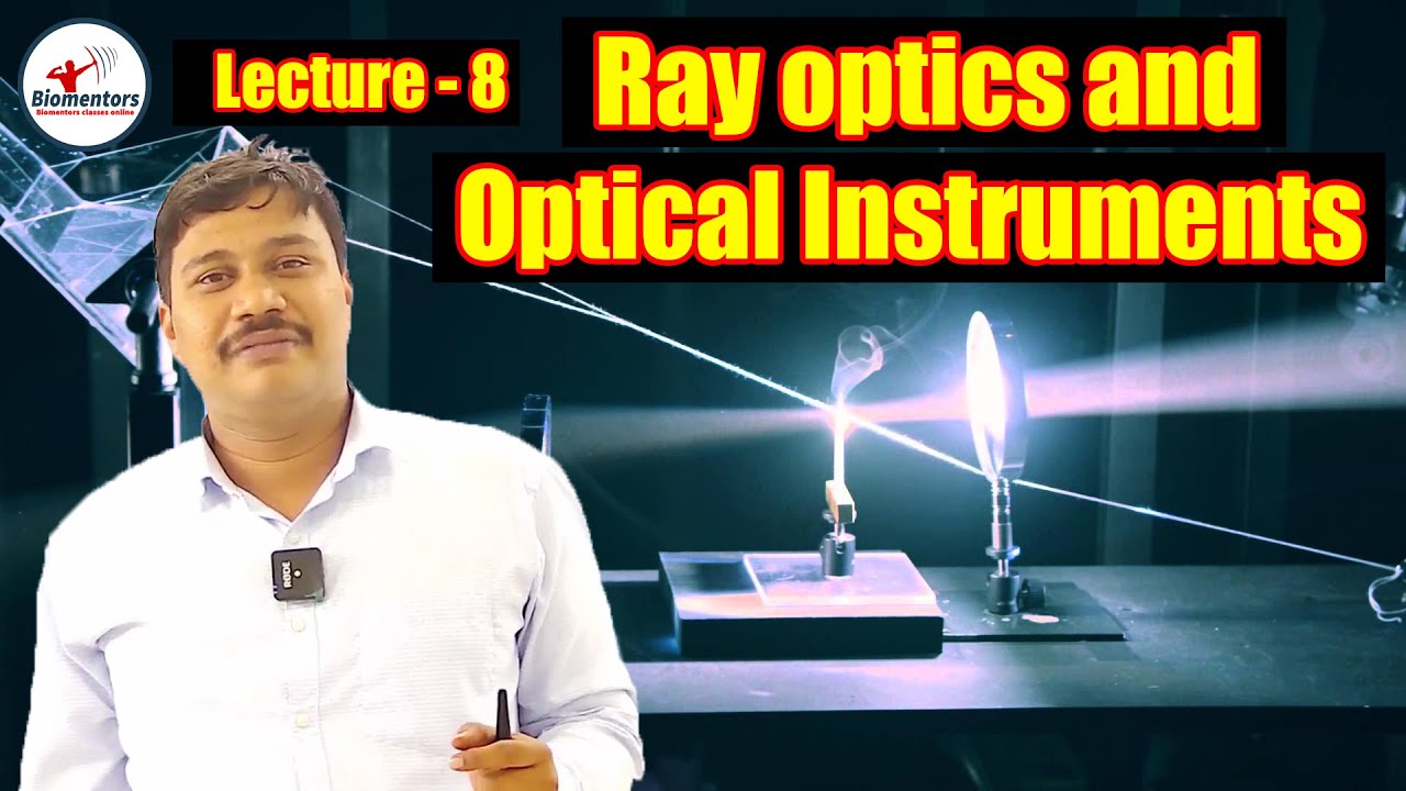 Ray Optics and Optical Instruments l Lecture 8 l Physics l NEET