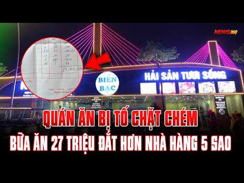 BỮA ĂN HẾT 27 TRIỆU: KHÁCH TỐ BỊ "CHẶT CHÉM", NHÀ HÀNG NHẬN KẾT ĐẮNG