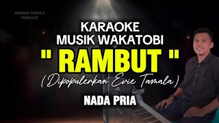 KARAOKE MUSIK WAKATOBI - RAMBUT - EVIE TAMALA - NADA PRIA