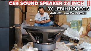 Cek Sound Speaker 24 Inch 3x Lebih Horegg  Amunisi Brewog 2023