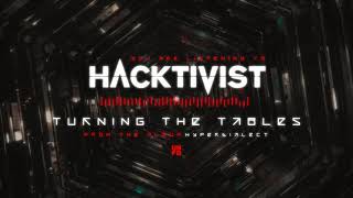 Hacktivist - Turning The Tables