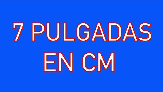 Cuánto es 6 PULGADAS en CM - A cuántos centímetros equivalen seis