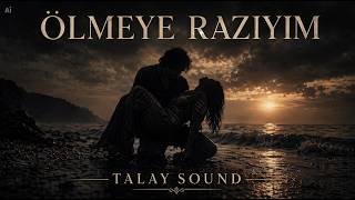 ÖLMEYE RAZIYIM | Talay Sound (Official Audio) | Kerem Talay 🎵⚓