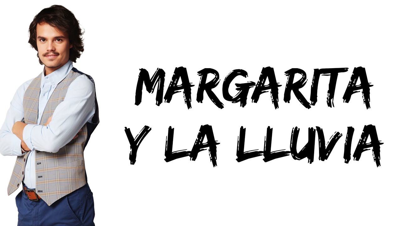 Margarita - Y La Lluvia (feat. Ramiro Spangenberg) (letra)