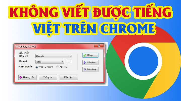 Bộ gõ tiếng việt vni của microsoft lỗi chrome