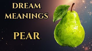 What Does Seeing a Pear in a Dream Mean? | Good Fortune or a Warning?