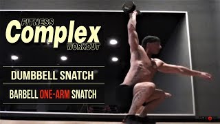 Dumbbell Snatch | Dumbbell Hang Snatch | Barbell One-Arm Snatch | Fitness Complex Workout | How to