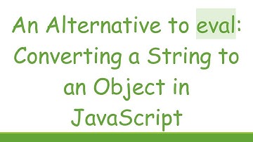 An Alternative to eval: Converting a String to an Object in JavaScript