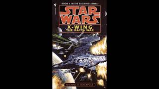 STAR WARS X-Wing: The Bacta War - Part 2 of 2 - Full Unabridged Audiobook BOOK 4