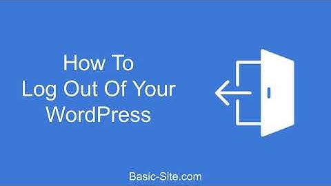 How To Log Out Of Your WordPress Dashboard In 4 Steps