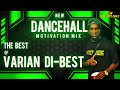 NEW DANCEHALL MIX 2025 THE BEST OF VARIAN DI-BEST MIX