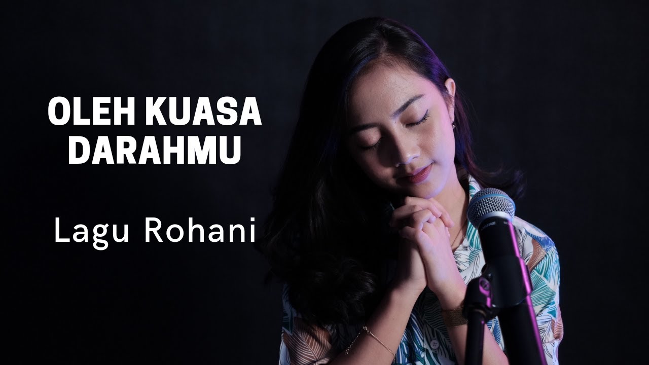 OLEH KUASA DARAHMU (LAGU ROHANI) -  MICHELA THEA COVER
