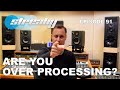 Are You Processing The Mix Too Much ? - Episode #91