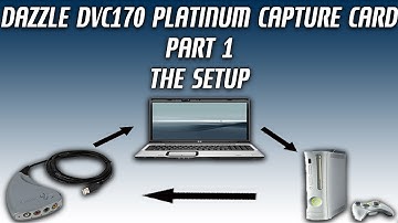 Dazzle DVC170 Platinum Capture Card - Part 1 - The Setup