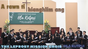 A Rawn Ti Thianghlim Ang | The Leprosy Mission Choir | Hla Kutpui